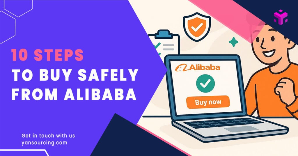 10 Steps to Buy Safely from Alibaba (Step-by-Step Guide)
