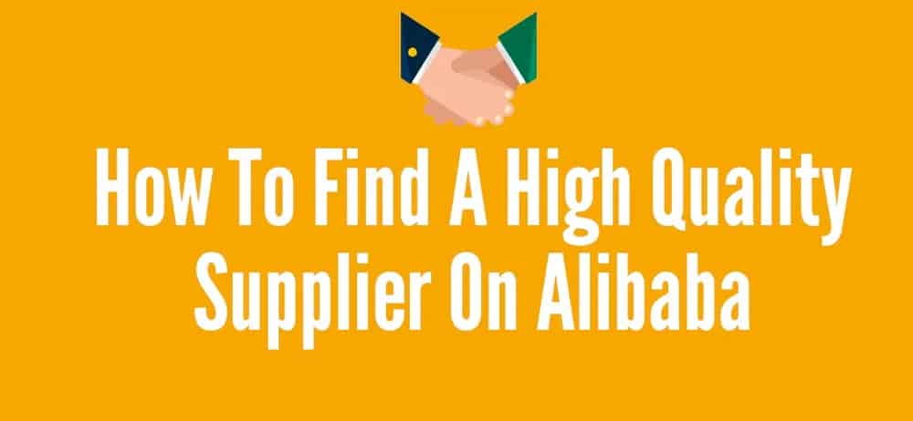 how to find a high quality supplier on alibaba