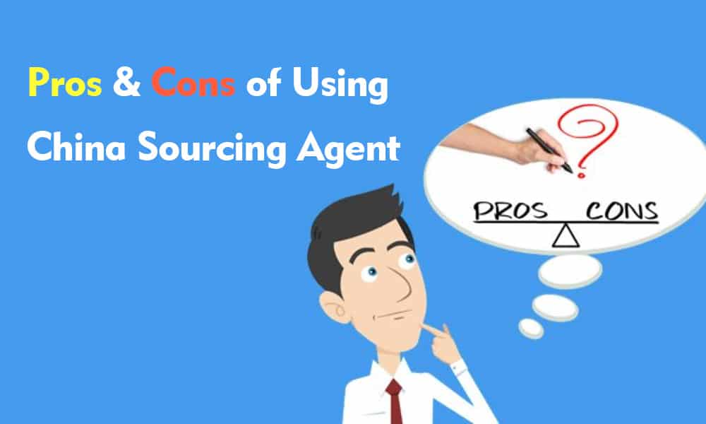 pros and cons of using a china sourcing agent