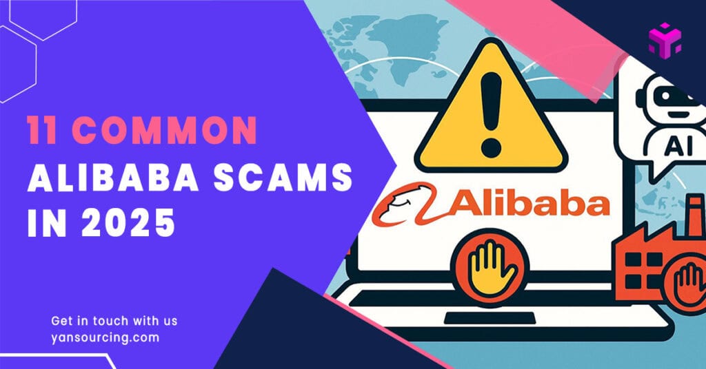 11 Alibaba Scams Every Importer Must Know (2025 Guide)