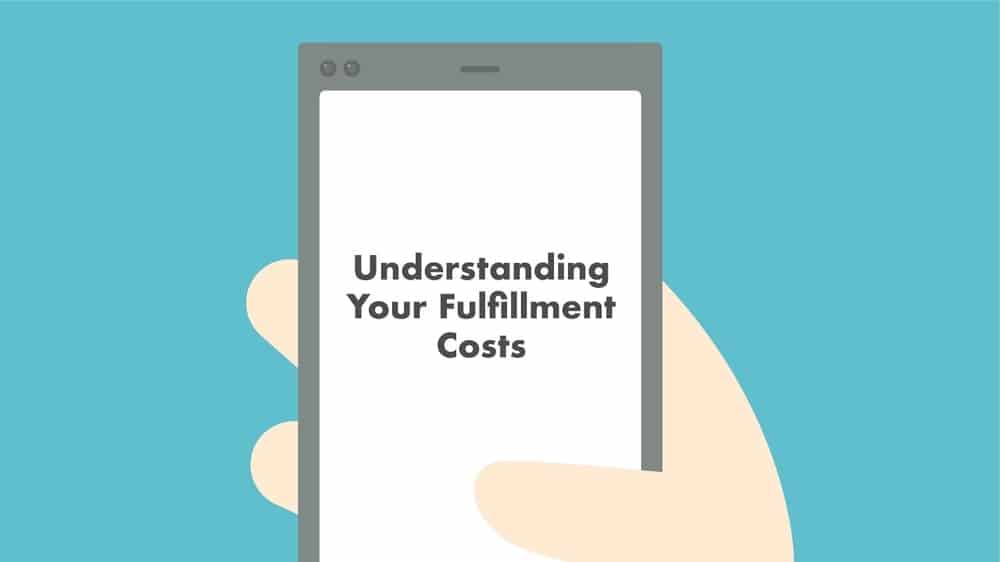 understand the fulfillment costs