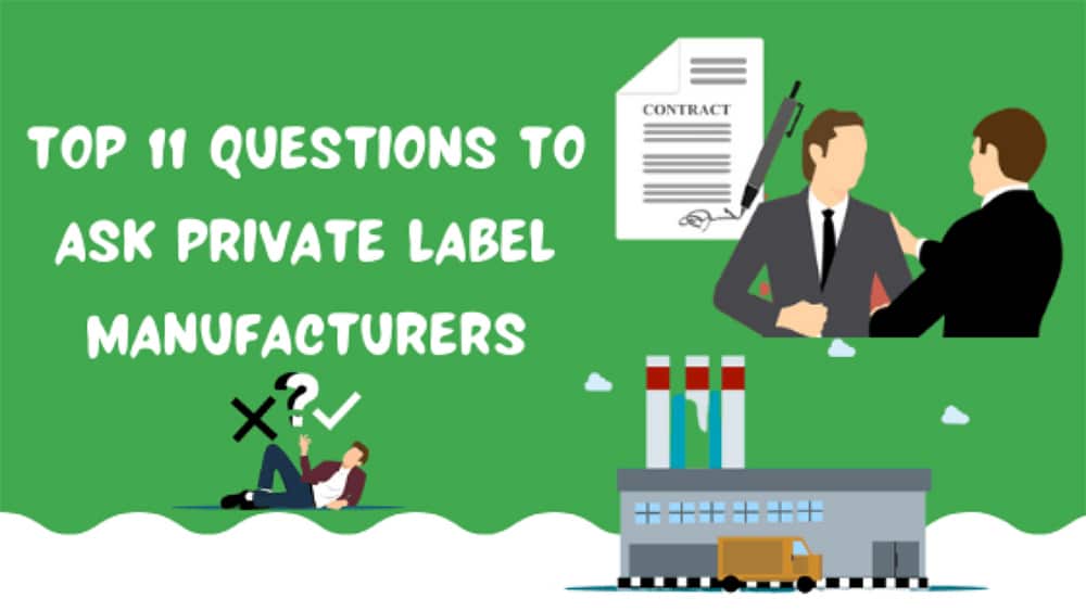11 questions to ask private label manufacturer