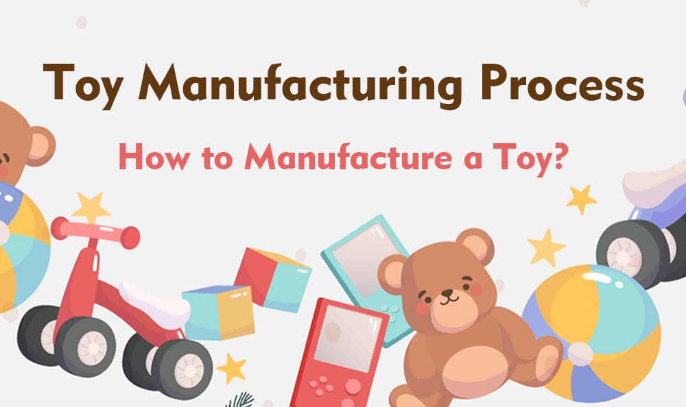 toy manufacturing process