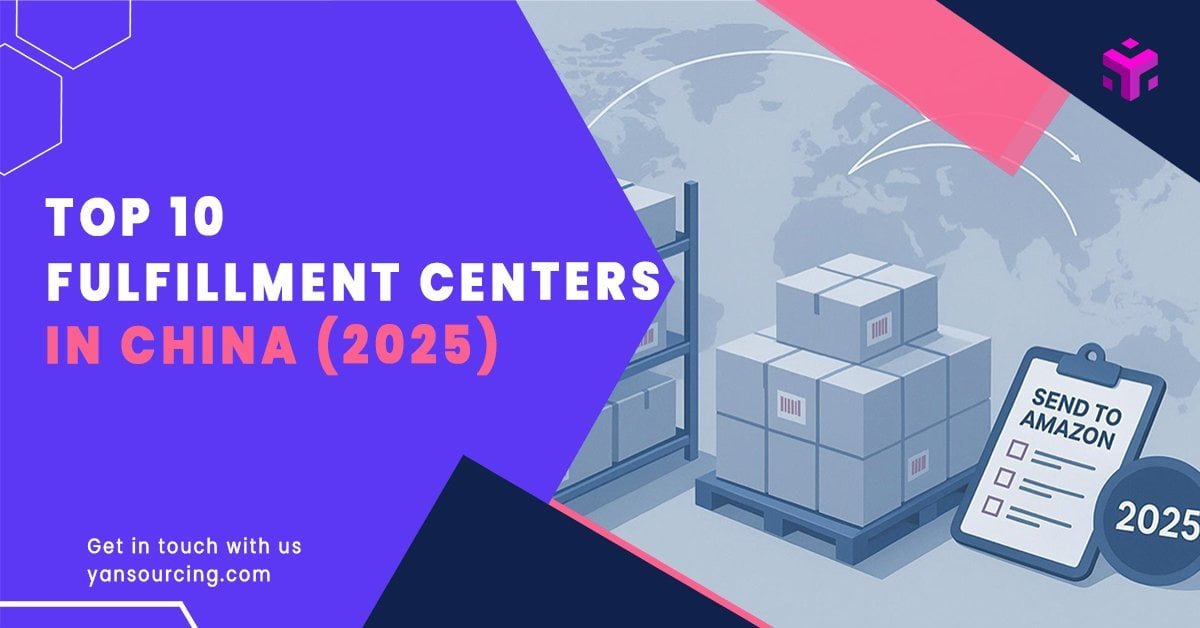 Ultimate Guide 2025: Top 10 China Fulfillment Centers