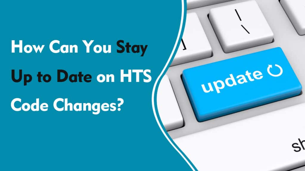 how can you stay up to date on hts code changes