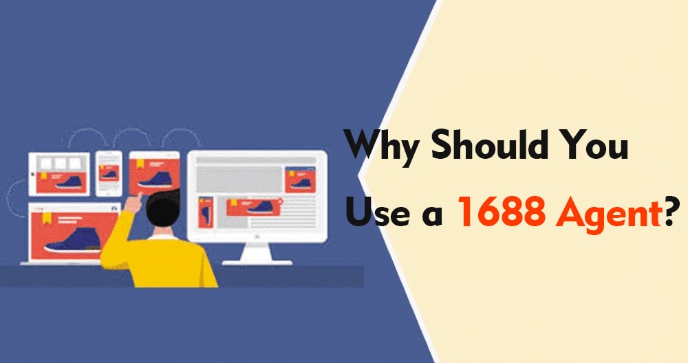 why should you use a 1688 agent