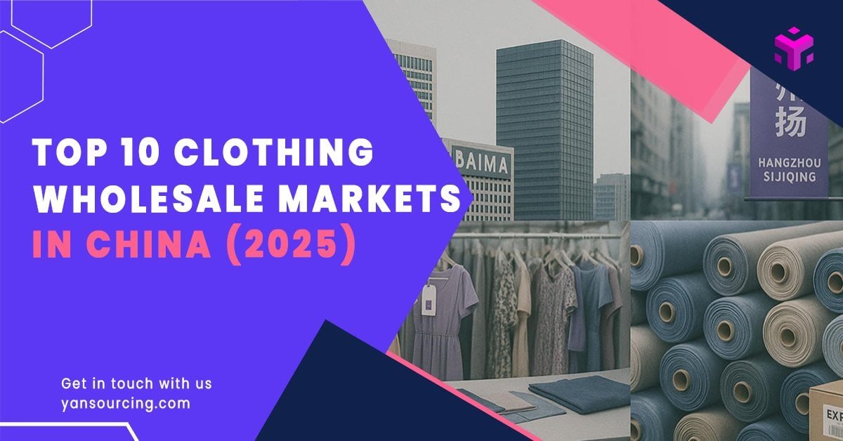 Top 10 Best China Clothing Wholesale Markets (2025)