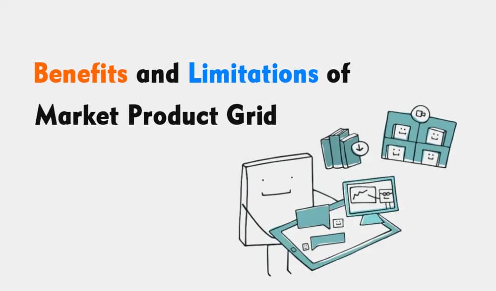 benefits and limitations of the market product grid