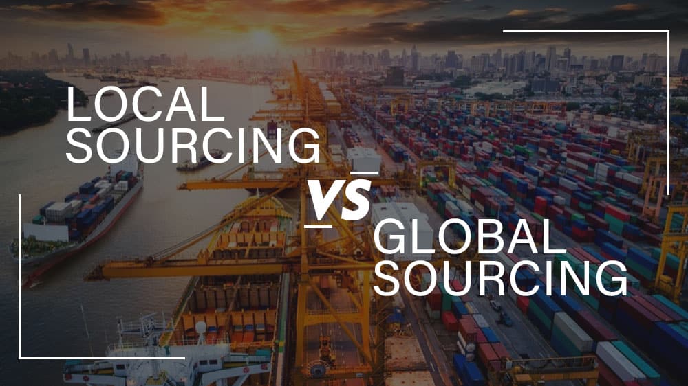 local sourcing vs global sourcing