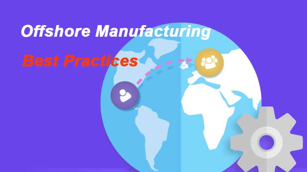 offshore manufacturing best practices