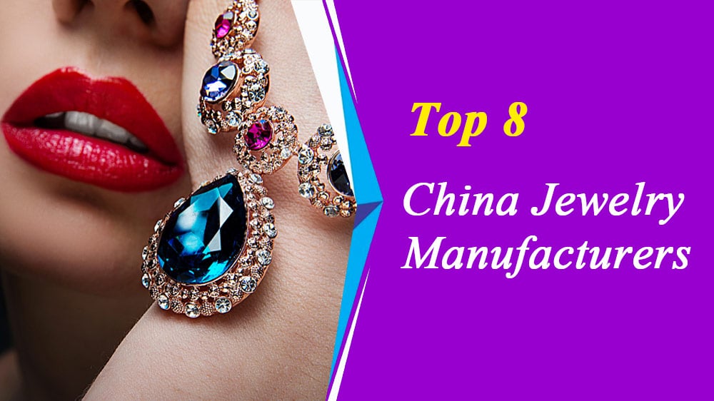 top 8 china jewelry manufacturers