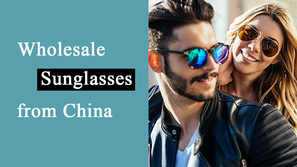 wholesale sunglasses from china