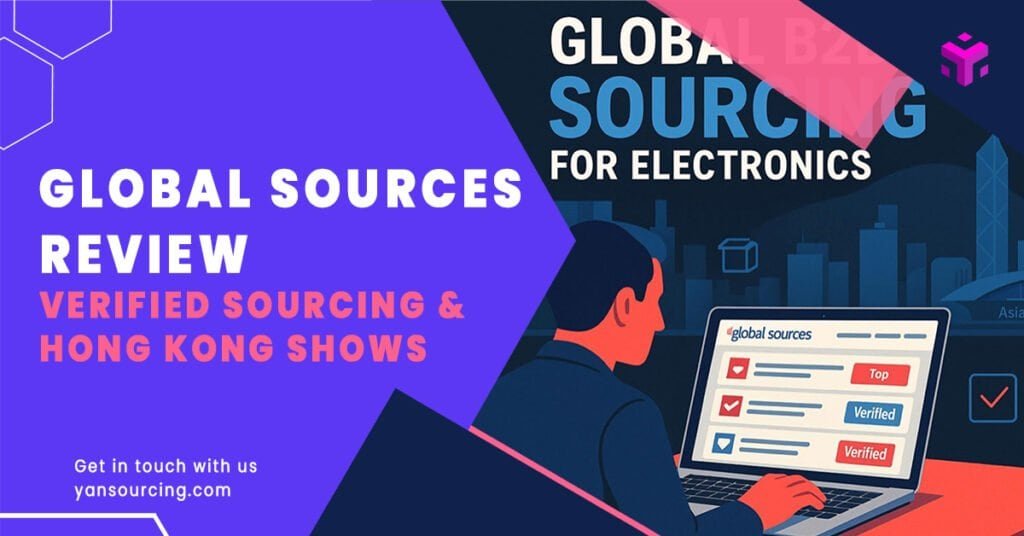 Global Sources Review 2025: Verified Sourcing & Hong Kong Shows