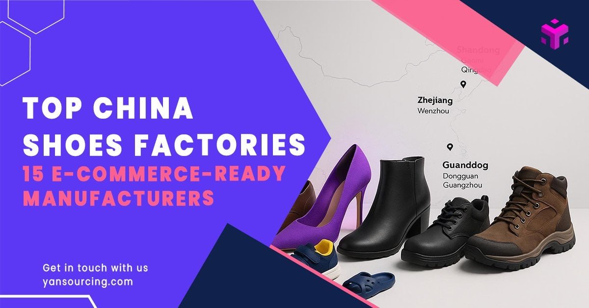 Top China Shoes Factories (2025): 15 E‑commerce‑Ready Manufacturers by Category