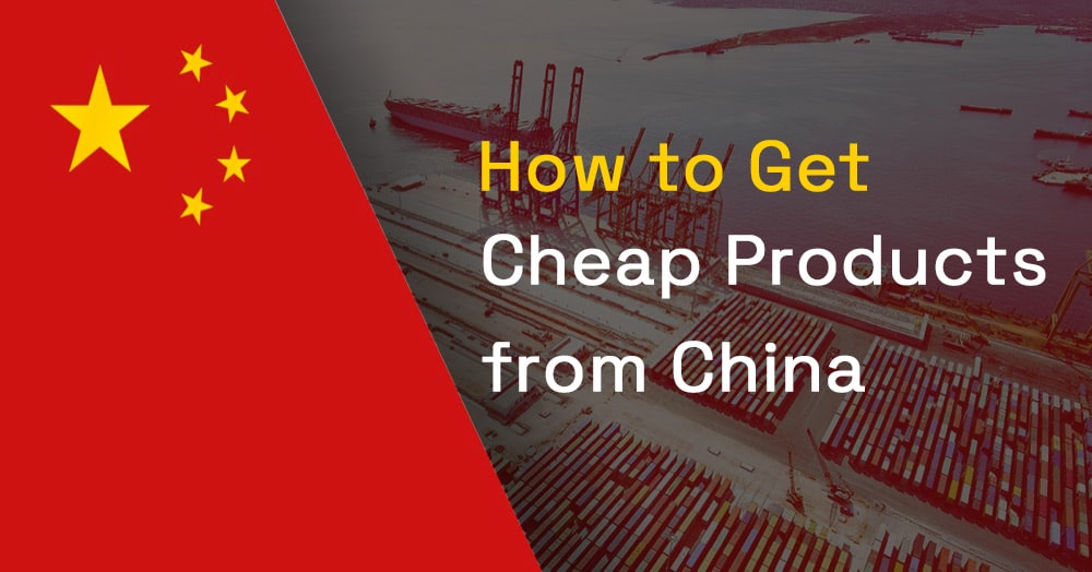 how to get cheap products from china