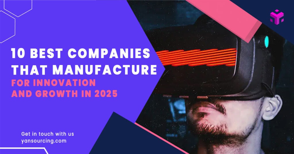 10 Best Companies That Manufacture for Innovation and Growth in 2025
