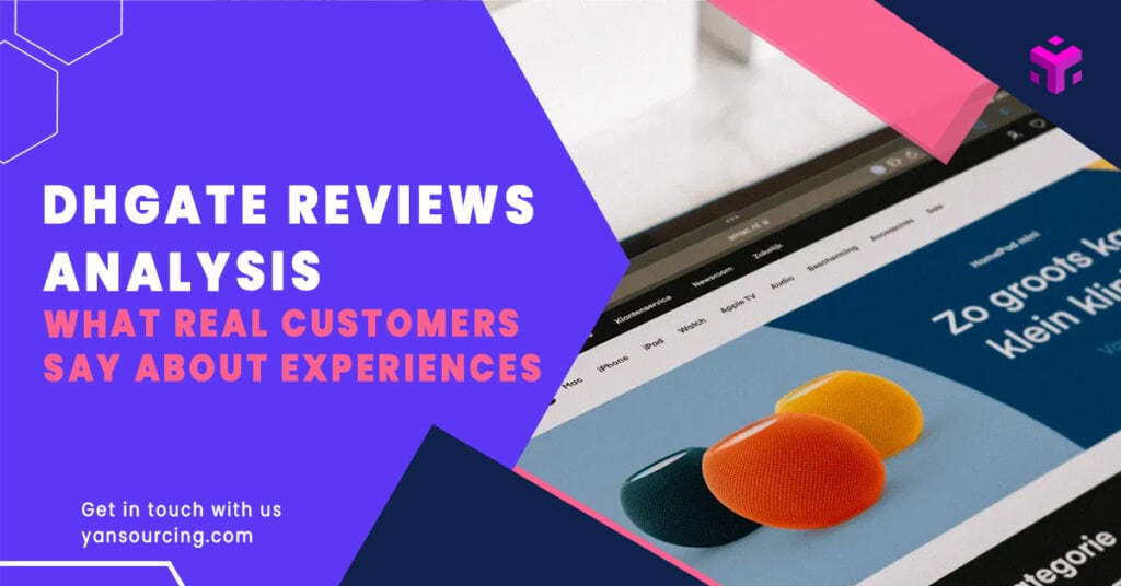 DHgate Reviews Analysis: What Real Customers Say About Their Buying Experiences