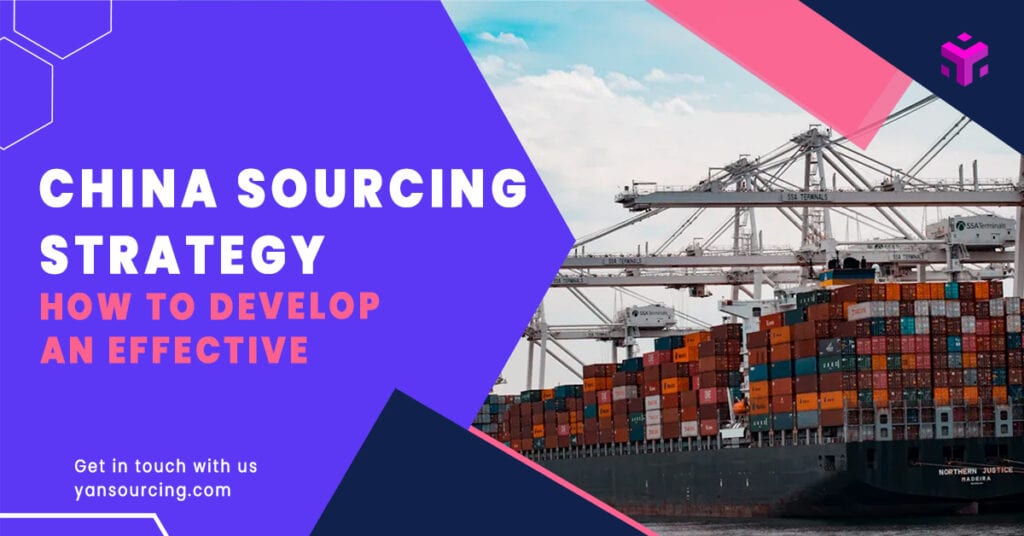 Developing an Effective China Sourcing Strategy