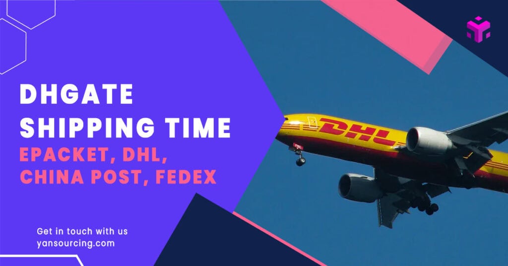 Dhgate Shipping Time Comparison between Epacket, Dhl, China Post, and Fedex