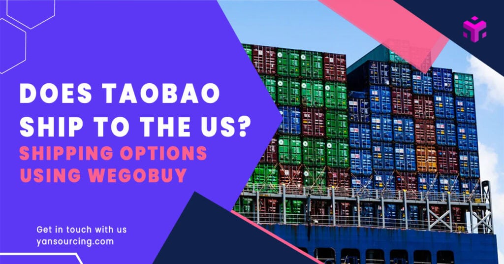 Does Taobao Ship to the US? International Shipping Options and Using WeGoBuy as a Solution