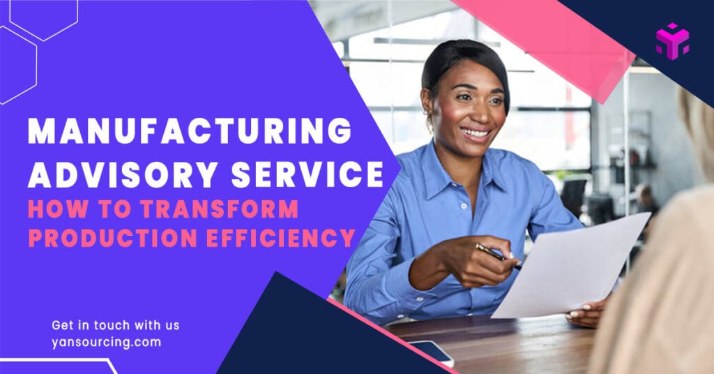 How a Manufacturing Advisory Service Can Transform Your Production Efficiency and Supply Chain