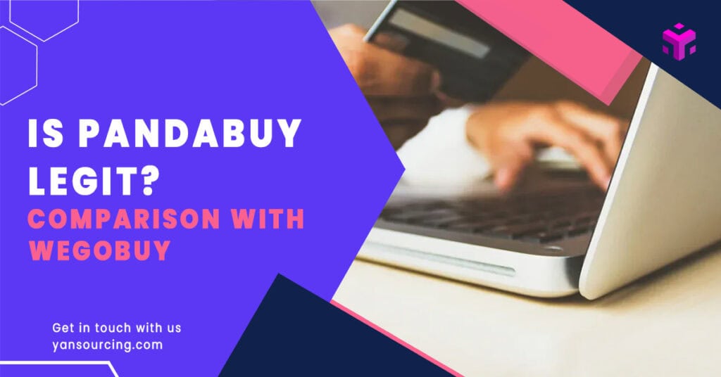 Is PandaBuy Legit? Honest Assessment and Comparison with WeGoBuy for Safer Sourcing