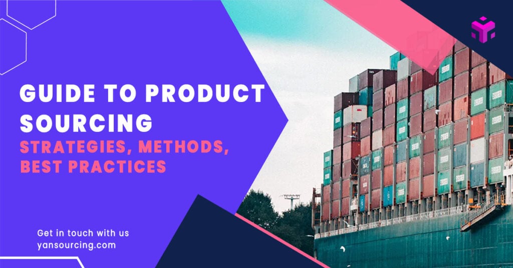 Product Sourcing: Strategies, Methods, and Best Practices