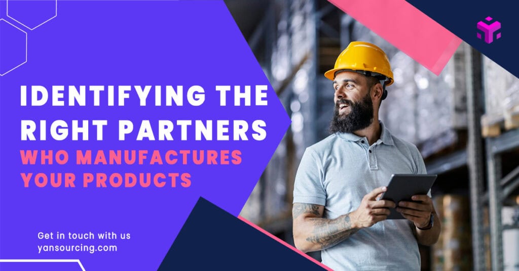 Who Manufactures What: A Comprehensive Guide to Identifying the Right Production Partners for Your Products