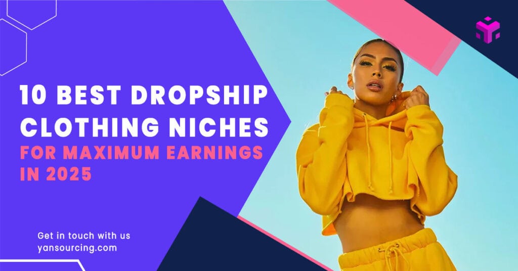 10 Most Profitable Dropship Clothing Niches for Maximum Earnings in 2025