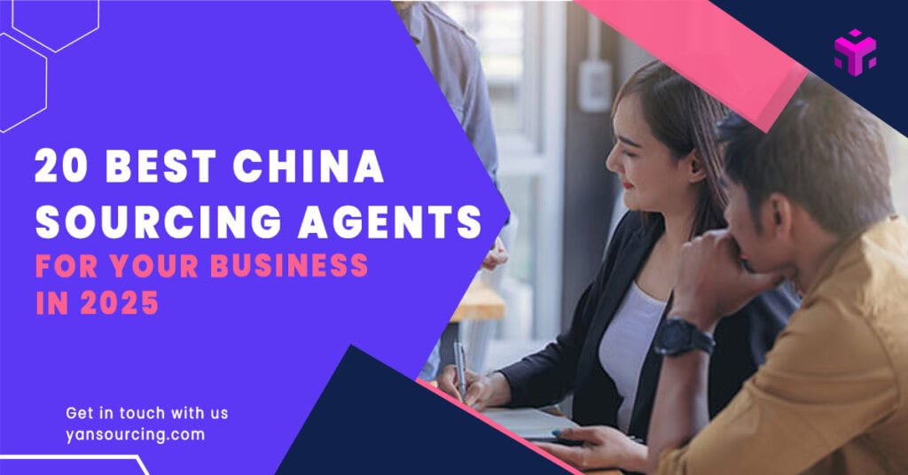 20 Best China Sourcing Agents for Your Business in 2025