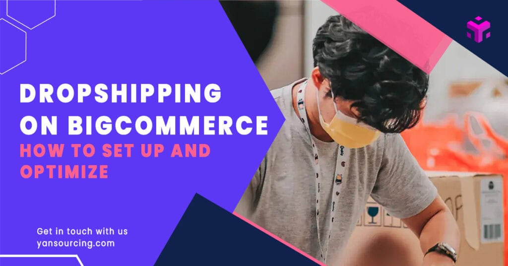 How to Set Up and Optimize Dropshipping on BigCommerce