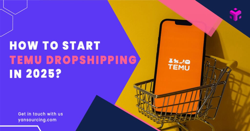 How to Start Temu Dropshipping in 2025
