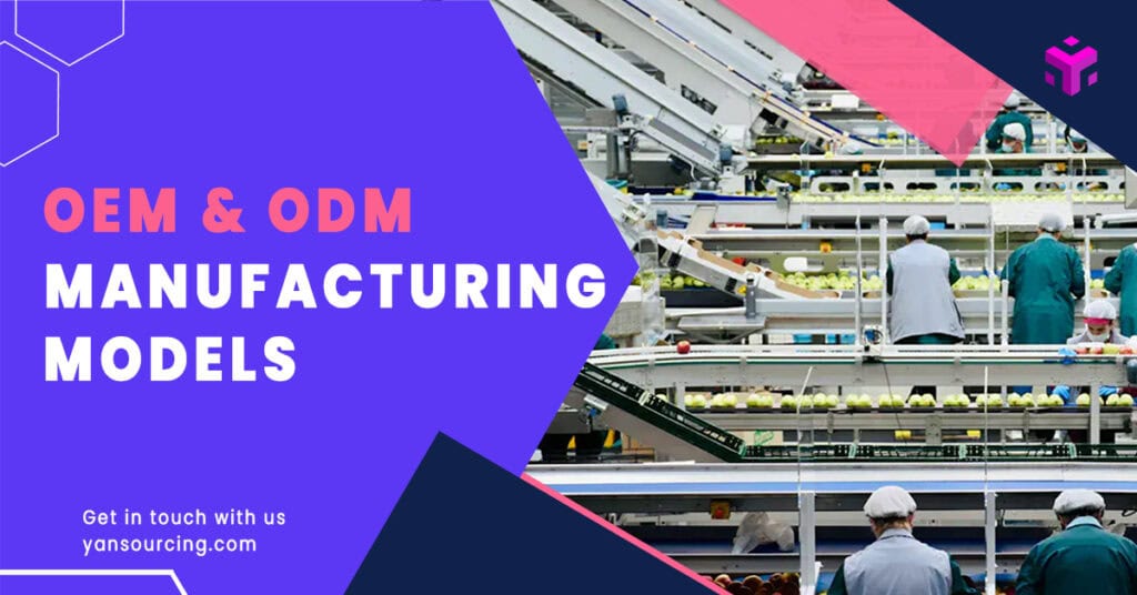 OEM and ODM Manufacturing Models for Product Development and Market Entry