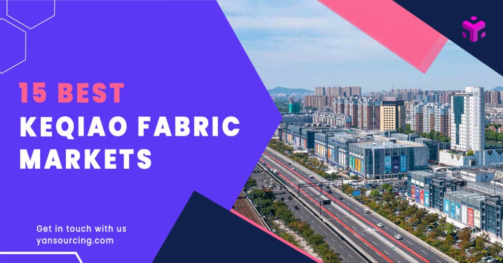 15 Best Keqiao Fabric Markets in 2025
