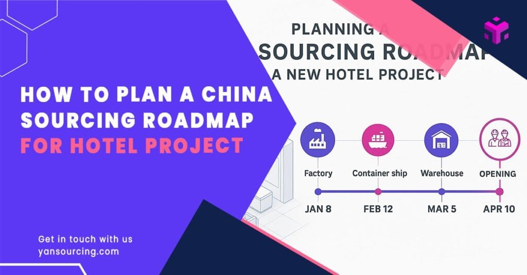 How to Plan a China Sourcing Roadmap for a New Hotel Project