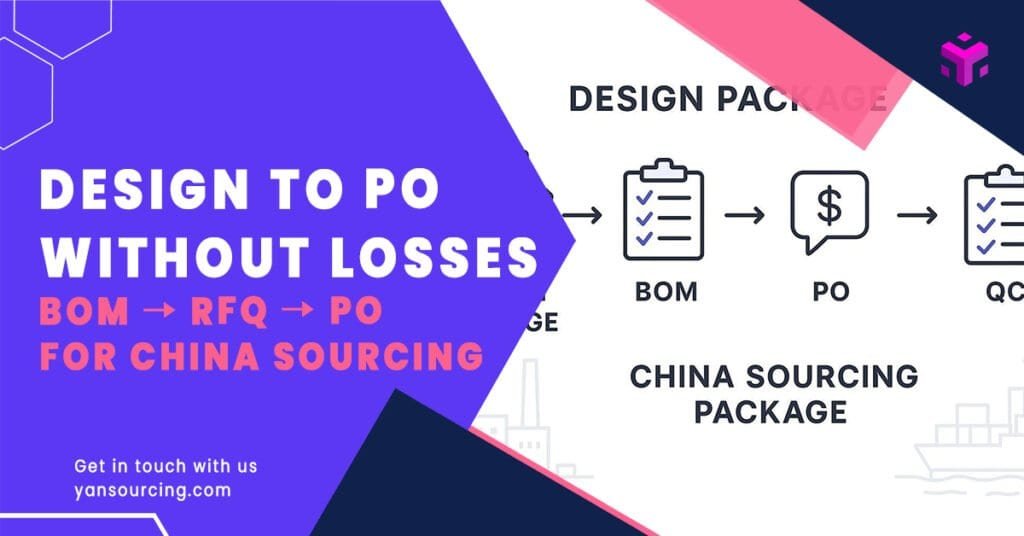 Design to China Sourcing Package: BOM → RFQ → PO